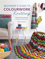 Beginner's Guide to Colourwork Knitting (Austin Ella)(Paperback / softback)