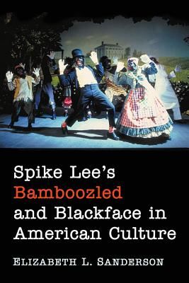 Spike Lee's Bamboozled and Blackface in American Culture (Sanderson Elizabeth L.)(Paperback / softback)