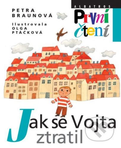 Jak se Vojta ztratil - Petra Braunová, Olga Ptáčková (ilustrácie)