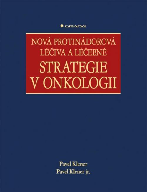 E-kniha: Nová protinádorová léčiva a léčebné strategie v onkologii od Klener Pavel