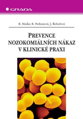 E-kniha: Prevence nozokomiálních nákaz v klinické praxi od Maďar R.