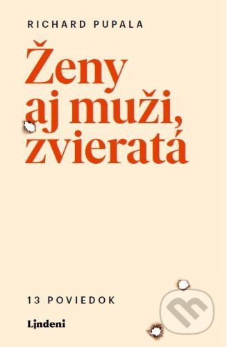 Ženy aj muži, zvieratá - Richard Pupala