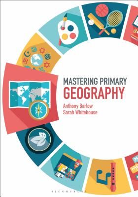 Mastering Primary Geography (Barlow Anthony (University of Roehampton UK))(Paperback / softback)
