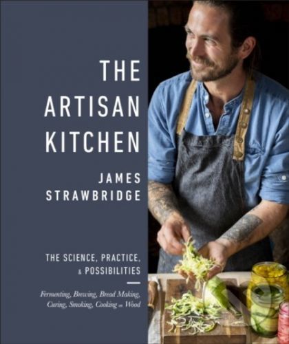 The Artisan Kitchen - James Strawbridge