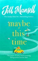 Maybe This Time - The heart-warming new novel of love and friendship from the bestselling author (Mansell Jill)(Paperback / softback)