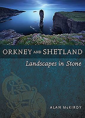 Orkney & Shetland - Landscapes in Stone (McKirdy Alan)(Paperback / softback)