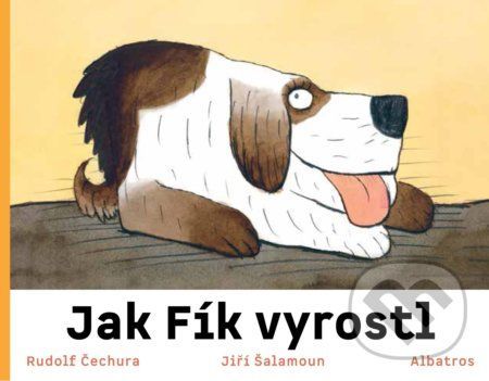 Jak Fík vyrostl - Rudolf Čechura, Jiří Šalamoun (ilustrátor)