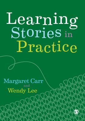 Learning Stories in Practice (Carr Margaret)(Paperback / softback)