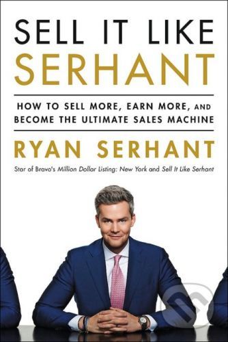 Sell It Like Serhant - Ryan Serhant