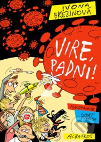 Vire, padni! - Ivona Březinová, Lukáš Fibrich (ilustrátor)