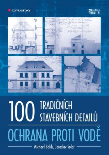 100 tradičních stavebních detailů - ochrana proti vodě, Balík Michael