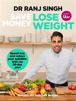 Save Money Lose Weight - Spend Less and Reduce Your Waistline with My 28-day Plan (Singh Ranj)(Paperback / softback)