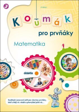 Koumák pro prvňáky Matematika - Svatava Kubeczková, Gabriela Jedličková, Ivana Tlusťáková