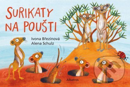 Surikaty na poušti - Ivona Březinová, Alena Schulz (ilustrátor)