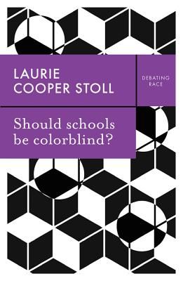 Should schools be colorblind? (Stoll Laurie Cooper)(Paperback / softback)