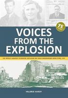 Voices from the Explosion - The World's Greatest Accidental Explosion RAF Fauld Underground Bomb Store, 1944 (Hardy Valerie)(Paperback / softback)