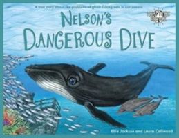 Nelson's Dangerous Dive - A true story about the problems of ghost fishing nets in our oceans (Jackson Ellie)(Paperback / softback)