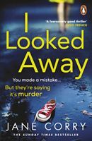 I Looked Away (Corry Jane)(Paperback / softback)