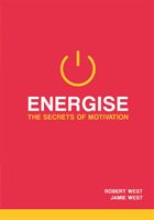 Energise - The Secrets Of Motivation (West Prof. Robert)(Paperback / softback)