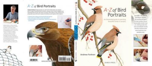 A-Z of Bird Portraits - An Illustrated Guide to Painting Beautiful Birds in Acrylics (Forkner Andrew)(Paperback / softback)