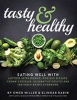 Tasty and Healthy - Eating well with lactose intolerance, coeliac disease, Crohn's disease, ulcerative colitis and irritable bowel syndrome (Turner Dan)(Paperback / softback)