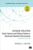 Citizen Politics - International Student Edition - Public Opinion and Political Parties in Advanced Industrial Democracies (Dalton Russell J.)(Paperback / softback)