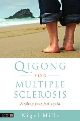 Qigong for Multiple Sclerosis - Finding Your Feet Again (Mills Nigel)(Paperback / softback)
