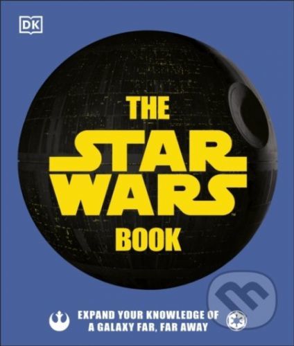 The Star Wars Book - Cole Horton, Pablo Hidalgo, Dan Zehr