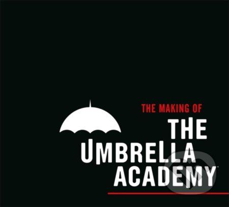 The Making Of The Umbrella Academy - Gerard Way, Gabriel Ba