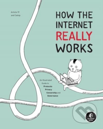 How The Internet Really Works - Article 19, Ulrike Uhlig