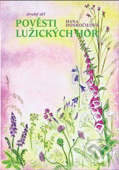 Pověsti Lužických hor - Druhý díl - Hana Doskočilová