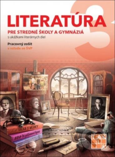 Literatúra 3 - pre SŠ a gymnáziá PZ - Taktik