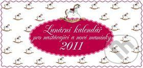 Lunární kalendář pro nastávající a nové maminky 2011 - Žofie Kanyzová a kolektív