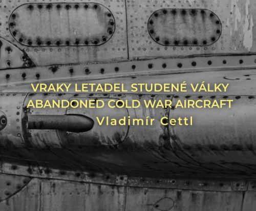 Vladimír Cettl - VRAKY LETADEL STUDENÉ VÁLKY