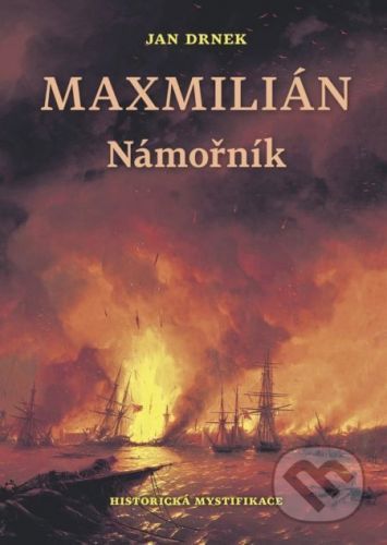 Námořník - Maxmilián 1. - Jan Drnek