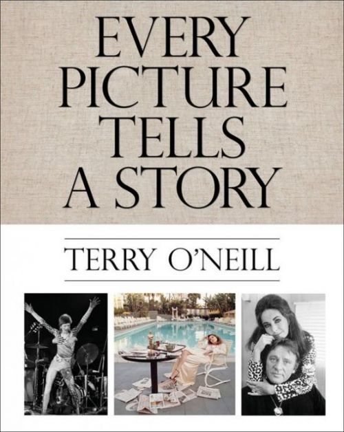 Terry O'Neill - EVERY PICTURE TELLS A STORY
