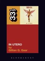 Nirvana's in Utero (Gaar Gillian G.)(Paperback)