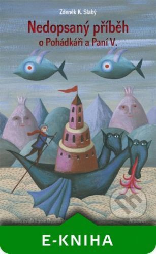 Nedopsaný příběh o Pohádkáři a Paní V. - Zdeněk K. Slabý