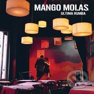 Mango Molas: Ultima rumba - Mango Molas