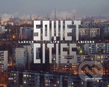 Soviet Cities - Arseniy Kotov