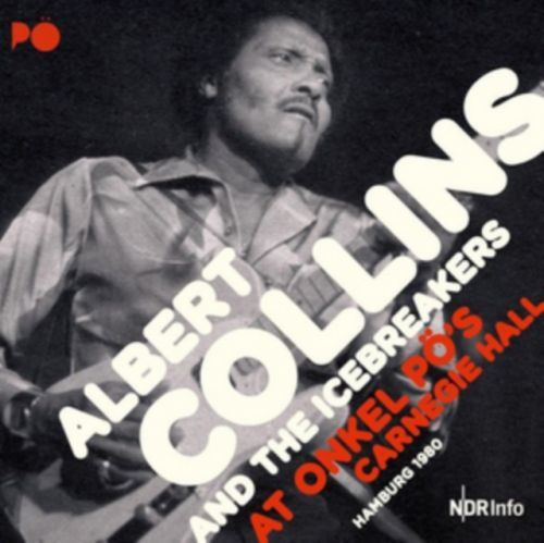 Albert Collins and the Icebreakers at Onkel P's Carnegie Hall... (Albert Collins and The Icebreakers) (CD / Album)