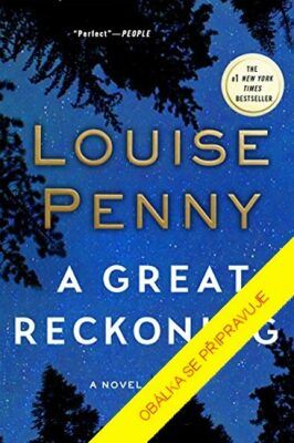 Velké zúčtování - Louise Penny