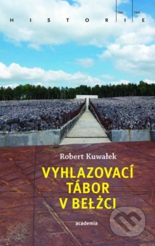 Vyhlazovací tábor v Belžci - Robert Kuwałek