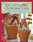 Crafting Christmas Gifts - 25 Adorable Projects Featuring Angels, Snowmen, Reindeer and Other Yuletide Favourites (Finnanger Tone)(Paperback)