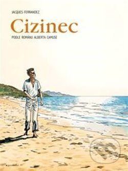 Cizinec - Albert Camus, Jacques Ferrandez (Ilustrátor)