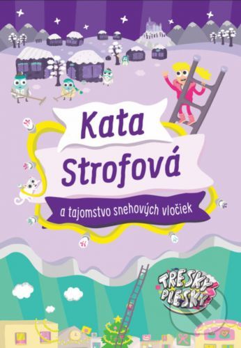 Kata Strofová a tajomstvo snehových vločiek - Veronika Kocourková, Juraj Šlauka