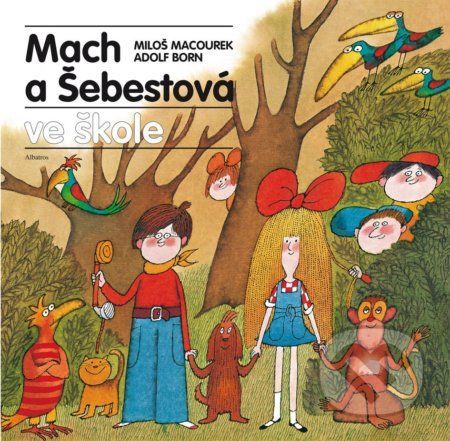 Mach a Šebestová ve škole - Miloš Macourek, Adolf Born