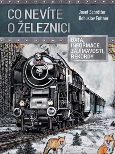 Co nevíte o železnici - Josef Schrötter, Bohuslav Fultner (ilustrátor)