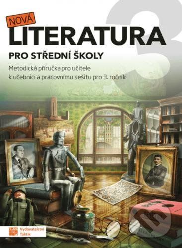 Nová literatura pro 3.ročník SŠ - metodická příručka - Taktik