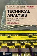 Financial Times Guide to Technical Analysis - How to Trade Like a Professional (Chan Jacinta)(Paperback)